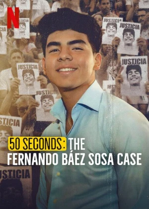 50 Giây: Vụ Án Fernando Báez Sosa - 50 Seconds: The Fernando Báez Sosa Case (2025)