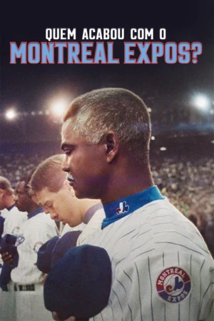 Ai đã đánh bại Montreal Expos? - Who Killed the Montreal Expos? (2025)