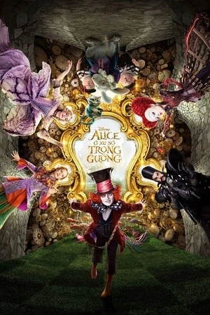 Alice Ở Xứ Sở Trong Gương - Alice Through the Looking Glass (2016)