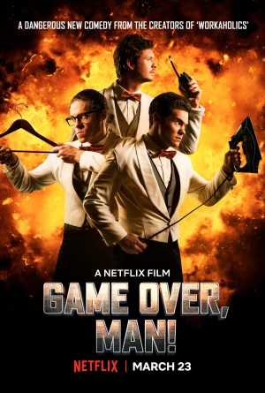 Poster phim Anh Hùng Bất Đắc Dĩ (Game Over, Man!) - 2018