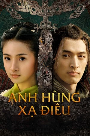 Anh Hùng Xạ Điêu (2008) - Legend Of The Condor Heroes (2008)