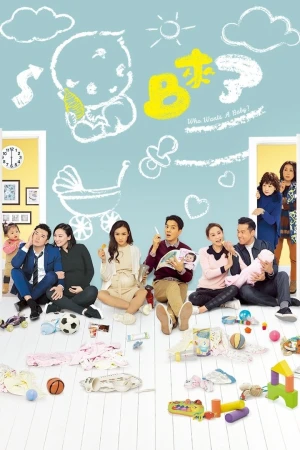 Poster phim Baby Đến Rồi (Who Wants a Baby?) - 2018
