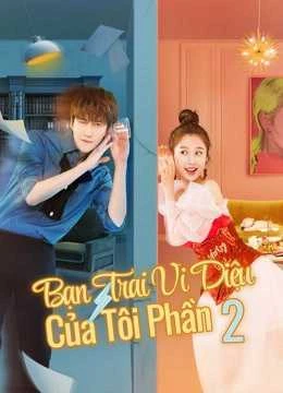 Bạn Trai Vi Diệu Của Tôi (Phần 2) - My wonderful boyfriend (Season 2) (2021)