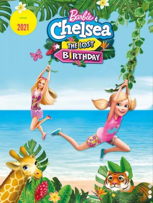 Barbie và Chelsea: Sinh nhật bị lãng quên - Barbie & Chelsea: The Lost Birthday (2021)