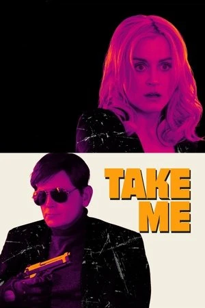 Bắt cóc tôi đi - Take Me (2017)