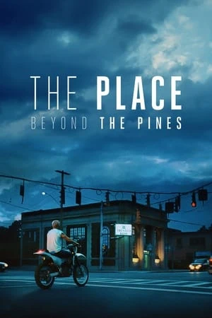 Bên Kia Rừng Thông - The Place Beyond the Pines (2013)
