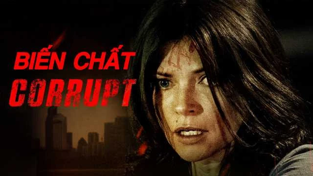 Biến Chất - Corrupt