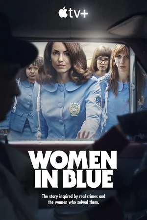 Biệt Đội Nữ Cảnh Sát Áo Xanh - Women in Blue/Las Azules (2024)