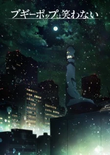 Boogiepop wa Warawanai (2019) - Boogiepop and Others, Boogiepop Never Laughs, Boogiepop Doesn't Laugh (2019)