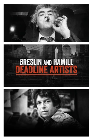 Breslin Và Hamill: Những Nghệ Sĩ Chạy Theo Thời Hạn - Breslin and Hamill: Deadline Artists (2018)