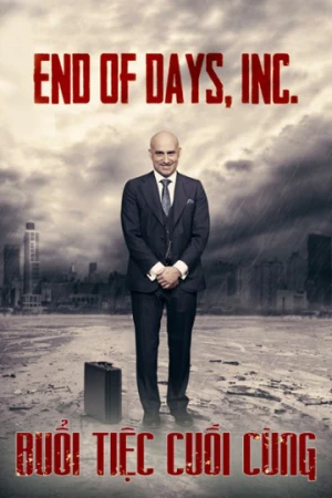 Buổi Tiệc Cuối Cùng - End Of Days (2015)
