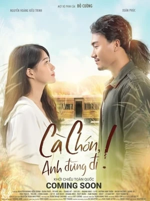 Cà Chớn, Anh Đừng Đi - Ca Chon, Anh Dung Di! (2019)