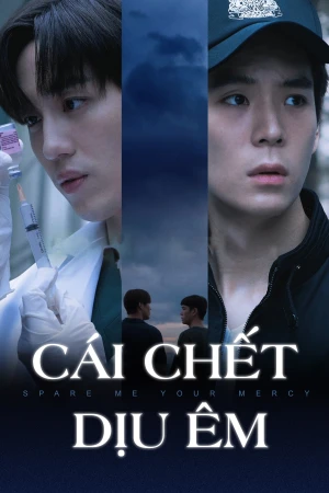 Cái Chết Dịu Êm - Spare Me Your Mercy (2024)