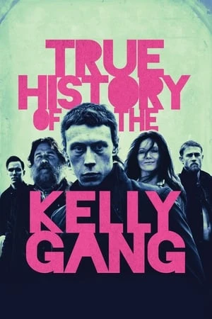 Câu chuyện thật về băng đảng Kelly - True History of the Kelly Gang (2019)