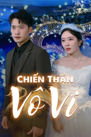 Chiến Thần Vô Vi - Xing Tian (2023)