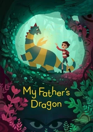 Poster phim Chú Rồng Của Cha Tôi (My Father's Dragon) - 2022