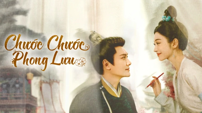 Chước Chước Phong Lưu - The Legend of Zhuohua