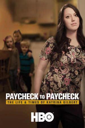 Chuyện Đồng Lương: Cuộc Sống Của Katrina Gilbert - Paycheck to Paycheck: The Life & Times of Katrina Gilbert (2014)