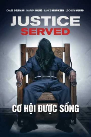 Cơ Hội Được Sống - Justice Served (2025)