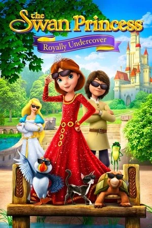 Công Chúa Thiên Nga: Nội Gián Hoàng Gia - The Swan Princess: Royally Undercover (2017)