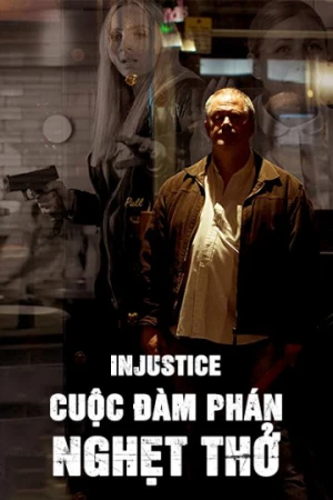 Cuộc Đàm Phán Nghẹt Thở - Injustice ()