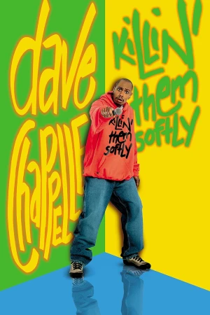 Dave Chaplelle: Tiếng Cười Nhẹ Nhàng - Dave Chappelle: Killin' Them Softly (2000)