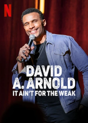 Poster phim David A. Arnold: Không dành cho kẻ yếu đuối (David A. Arnold: It Ain't For the Weak) - 2022