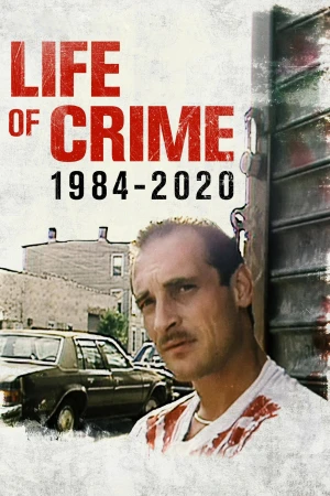 Đời Tội Phạm 1984-2020 - Life of Crime: 1984-2020 (2021)