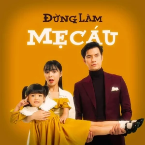 Poster phim Đừng Làm Mẹ Cáu (Đừng Làm Mẹ Cáu) - 2022