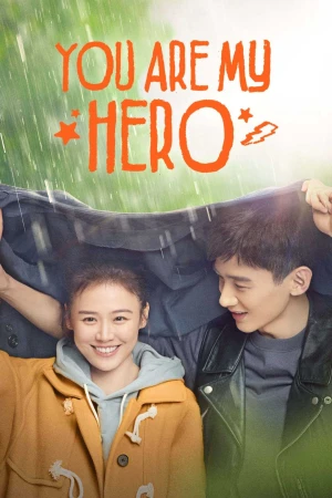 Em Là Thành Trì Doanh Lũy Của Anh - You Are My Hero (2021)