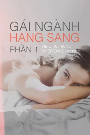 Gái Ngành Hạng Sang (Phần 1) - The Girlfriend Experience (Season 1) (2016)