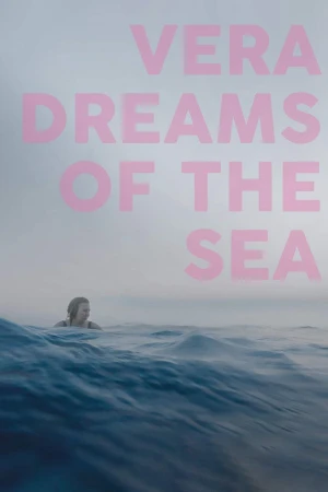 Poster phim Giấc Mơ Biển Cả Của Vera (Vera Dreams of the Sea) - 2025