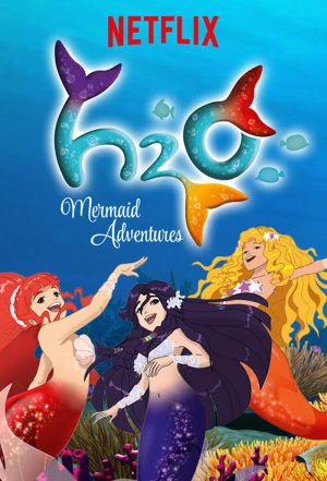 Poster phim H2O: Cuộc phiêu lưu của những nàng tiên cá (Phần 1) (H2O: Mermaid Adventures (Season 1)) - 2015