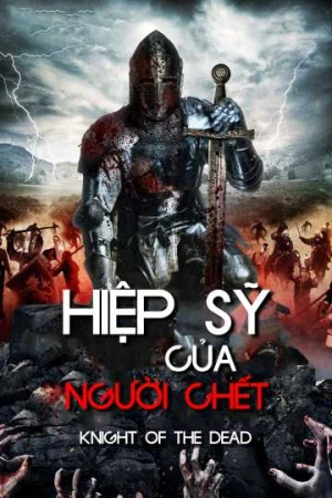 Hiệp Sĩ Của Người Chết - Knight Of The Dead (2025)