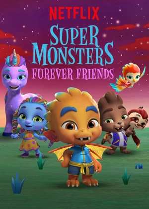 Poster phim Hội quái siêu cấp: Tri kỷ Quái vật (Super Monsters Furever Friends) - 2019