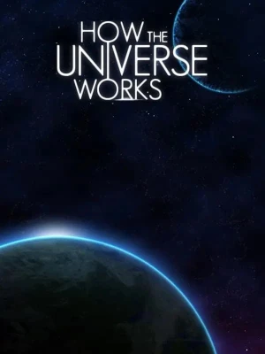 How the Universe Works (Phần 9) - How the Universe Works (Season 9) (2021)