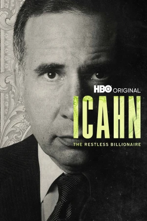 Icahn: Vị Tỷ Phú Không Ngừng Nghỉ - Icahn: The Restless Billionaire (2022)