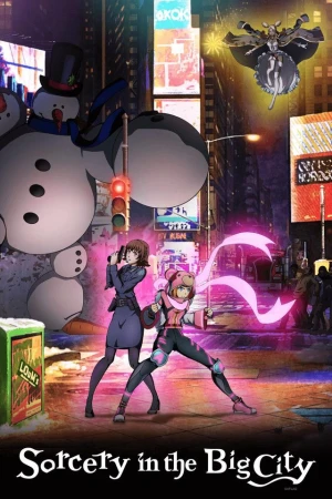 Itazura Majo to Nemuranai Machi - Sorcery in the Big City, The Mischievous Witch and the City That Never Sleeps (2017)