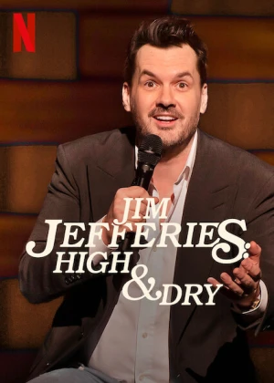 Poster phim Jim Jefferies: Phê và không say (Jim Jefferies: High & Dry) - 2023
