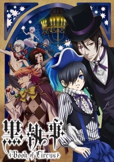 Kuroshitsuji: Book of Circus - Hắc quản gia phần 3, Black Butler: Book of Circus, Kuroshitsuji Circus Hen, Kuroshitsuji Shin Series, Black Butler 3, Kuroshitsuji III (2014)