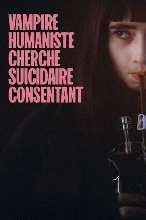 Ma Cà Rồng Nhân Văn Và Người Muốn Tự Sát - Vampire humaniste cherche suicidaire consentant (2023)
