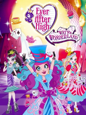 Poster phim Mãi mãi về sau (Phần 2) (Ever After High (Season 2)) - 2014