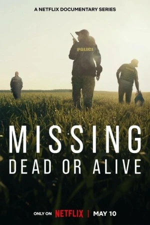 Mất Tích: Đã Chết Hay Còn Sống (Phần 1) - Missing: Dead Or Alive (Season 1) (2023)