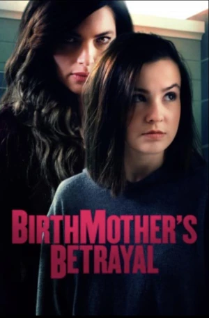 Poster phim Người Mẹ Hai Mặt (Birthmother's Betrayal) - 2020