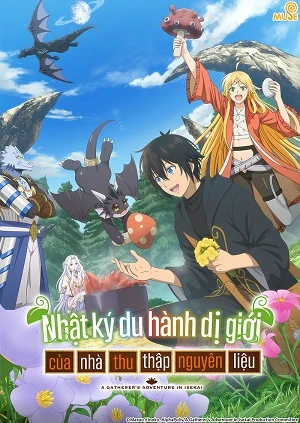 Nhật Ký Du Hành Dị Giới Của Nhà Thu Thập Nguyên Liệu - Sozai Saishuka no Isekai Ryokouki, A Gatherer's Adventure in Isekai, Material Collector's Another World Travels (2025)