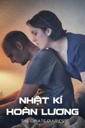 Nhật Ký Hoàn Lương - The Opiate Diaries (2025)
