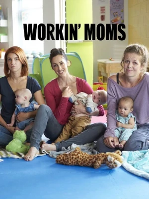 Poster phim Những bà mẹ siêu nhân (Phần 2) (Workin' Moms (Season 2)) - 2017
