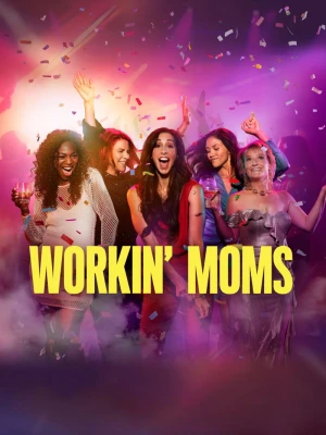Poster phim Những Bà Mẹ Siêu Nhân (Phần 7) (Workin' Moms (Season 7)) - 2023