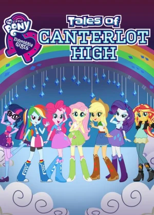 Poster phim Những cô gái Equestria: Câu chuyện trường trung học Canterlot (Equestria Girls: Tales of Canterlot High) - 2017
