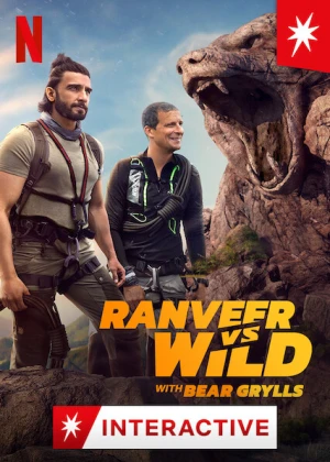 Poster phim Ranveer và Bear Grylls đối đầu với thiên nhiên (Ranveer vs Wild with Bear Grylls) - 2022